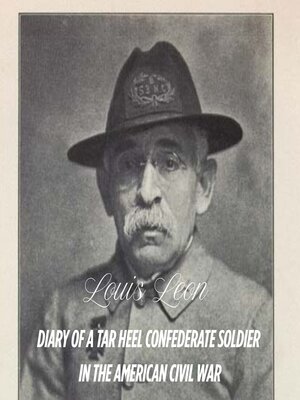 cover image of Diary of a Tar Heel Confederate Soldier in the American Civil War (by Louis Leon)